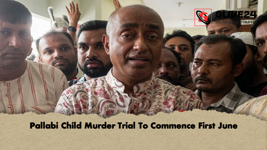 Pallabi Child Murder Trial To Commence First June 2 Pallabi Child Murder Trial To Commence First June
