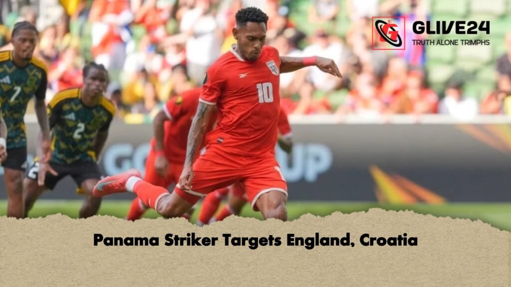 Panama Striker Targets England Croatia 1 Panama Striker Targets England, Croatia