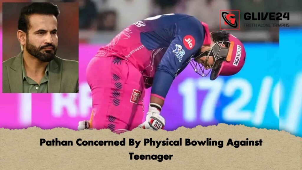 Pathan Concerned By Physical Bowling Against Teenager