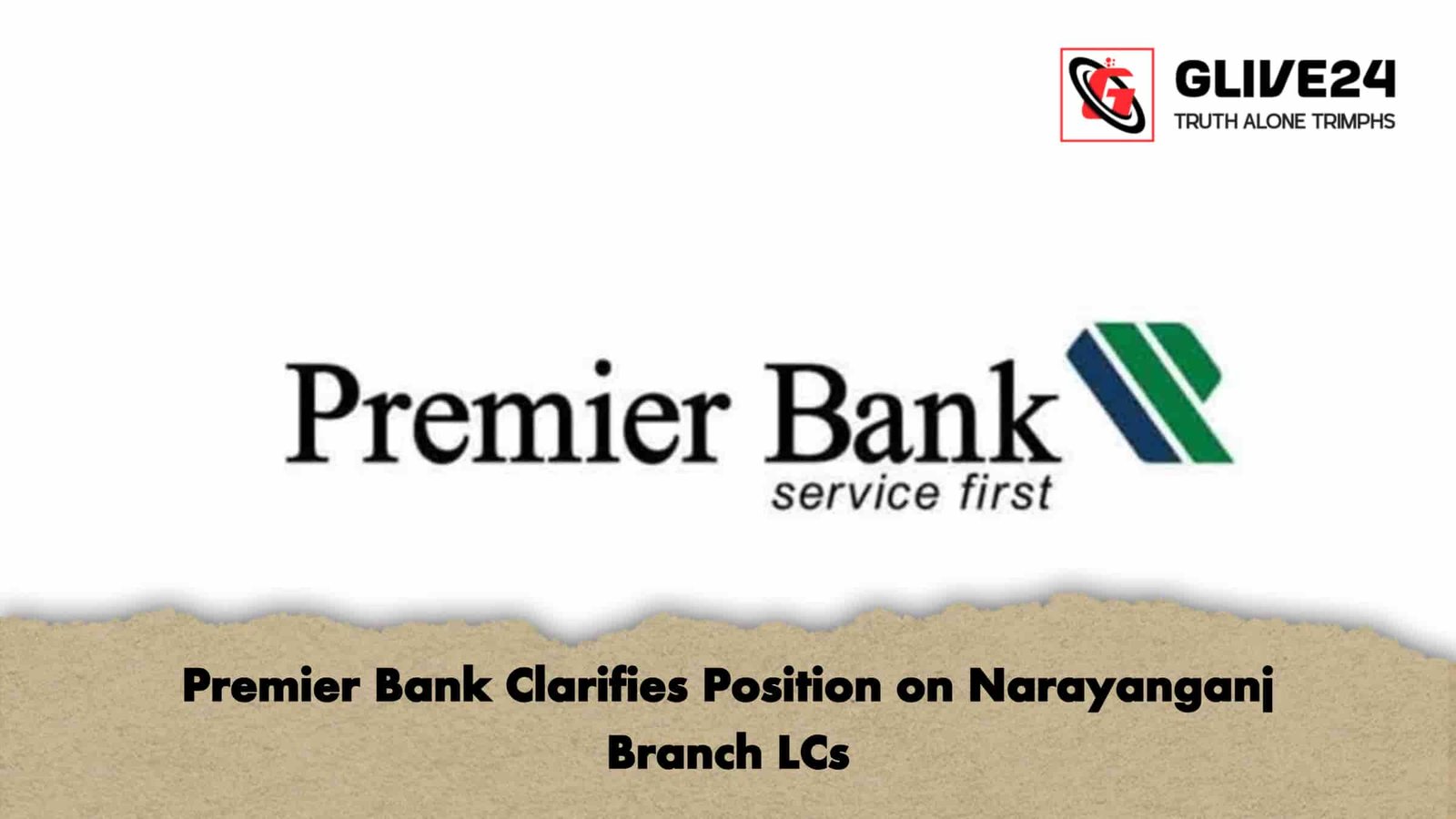 Premier Bank Clarifies Position on Narayanganj Branch LCs
