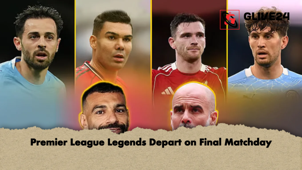 Premier League Legends Depart on Final Matchday Premier League Legends Depart on Final Matchday