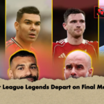 Premier League Legends Depart on Final Matchday Premier League Legends Depart on Final Matchday