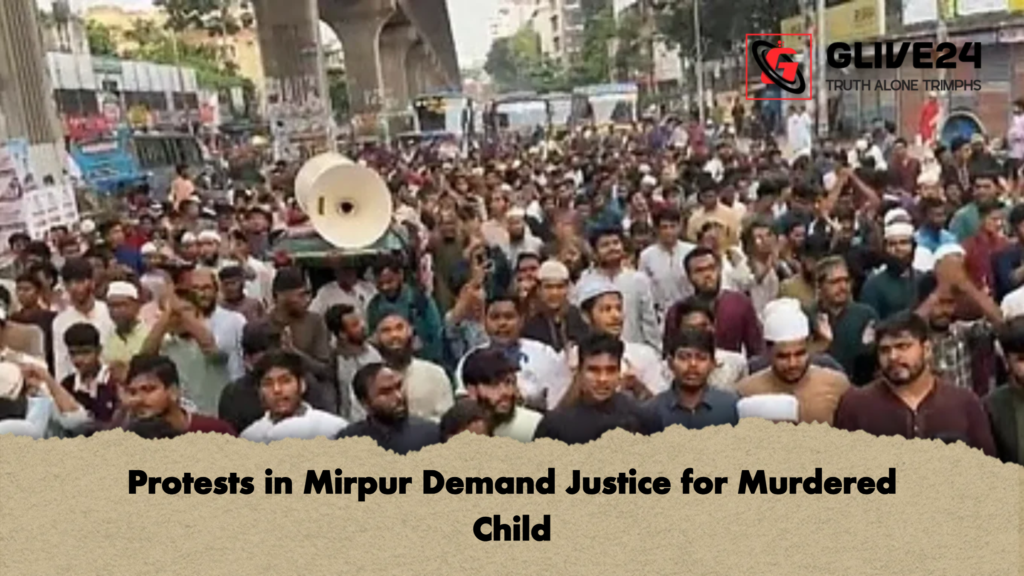 Protests in Mirpur Demand Justice for Murdered Child Protests in Mirpur Demand Justice for Murdered Child