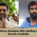 Ram Charan Apologises After Labelling Jasprit Bumrah a Footballer Ram Charan Apologises After Labelling Jasprit Bumrah a Footballer