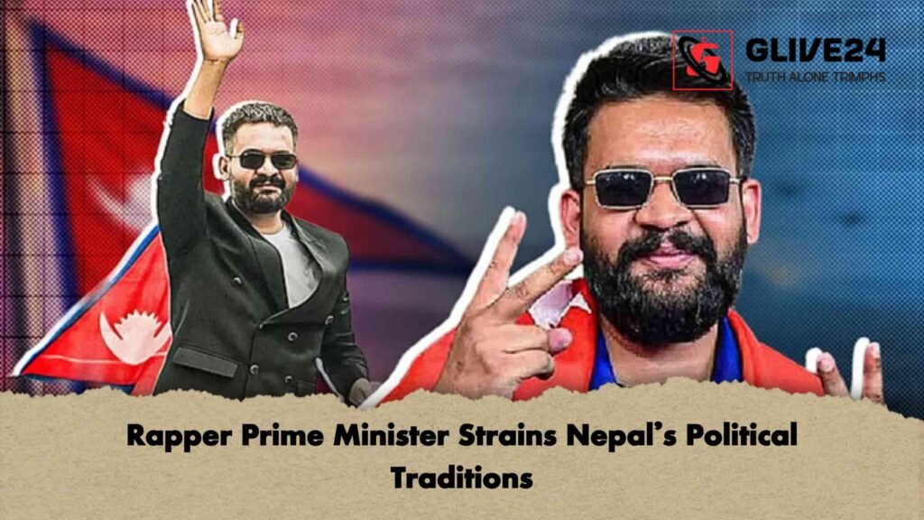 Rapper Prime Minister Strains Nepal’s Political Traditions