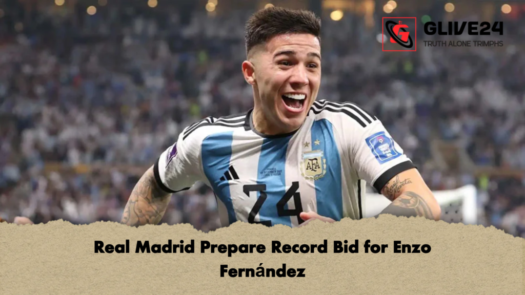 Real Madrid Prepare Record Bid for Enzo Fernandez Real Madrid Prepare Record Bid for Enzo Fernández