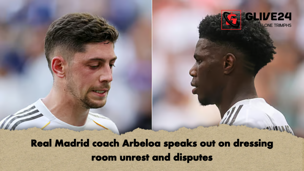 Real Madrid coach Arbeloa speaks out on dressing room unrest and disputes Real Madrid coach Arbeloa speaks out on dressing room unrest and disputes