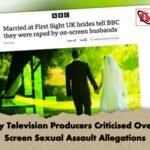Reality Television Producers Criticised Over On-Screen Sexual Assault Allegations
