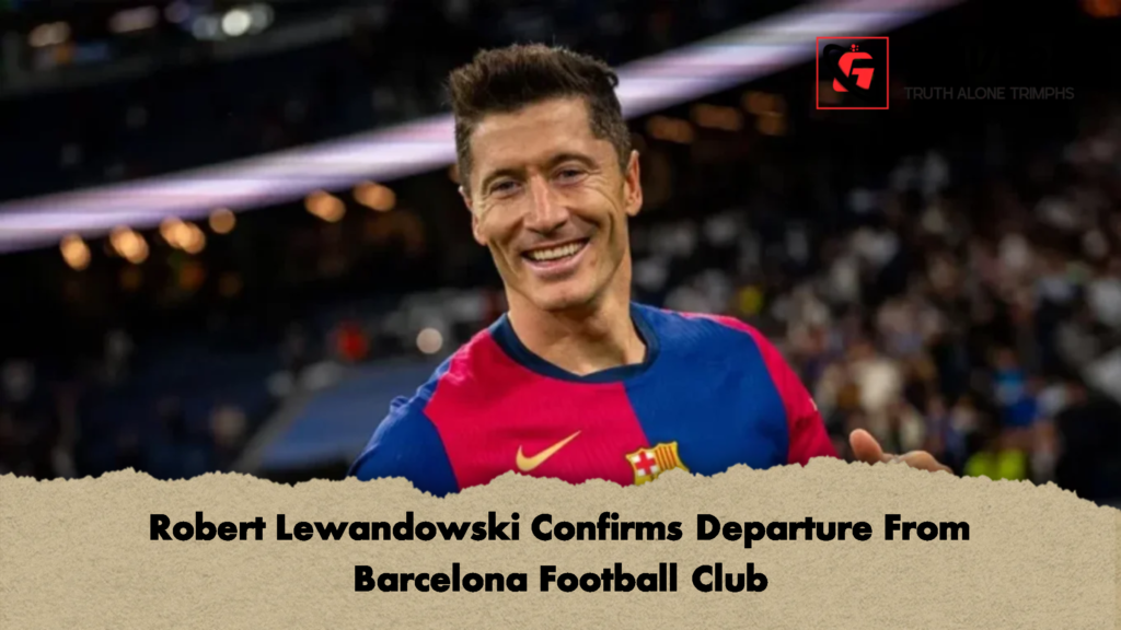 Robert Lewandowski Confirms Departure From Barcelona Football Club 3 Robert Lewandowski Confirms Departure From Barcelona Football Club 3 Robert Lewandowski Confirms Departure From Barcelona Football Club