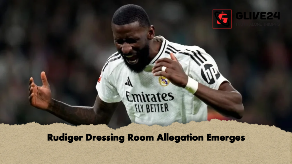 Rudiger Dressing Room Allegation Emerges Rudiger Dressing Room Allegation Emerges