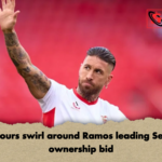 Rumours swirl around Ramos leading Sevilla ownership bid Rumours swirl around Ramos leading Sevilla ownership bid