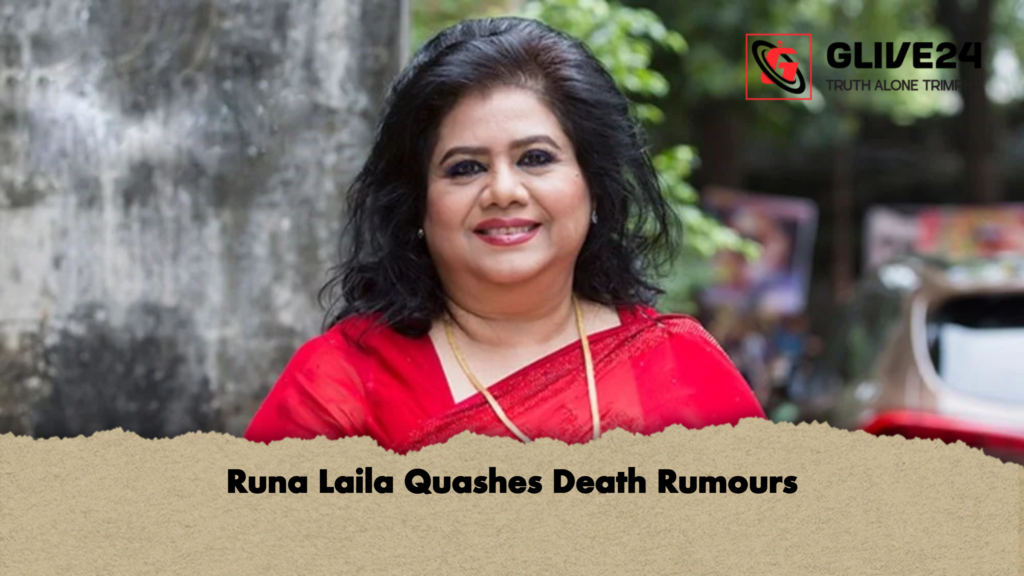 Runa Laila Quashes Death Rumours Runa Laila Quashes Death Rumours