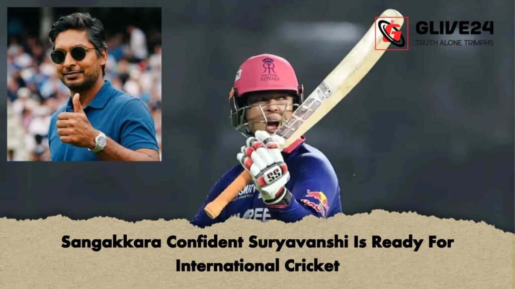 Sangakkara Confident Suryavanshi Is Ready For International Cricket