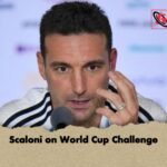 Scaloni on World Cup Challenge 1 Scaloni on World Cup Challenge