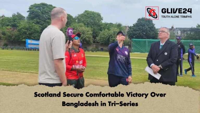 Scotland Secure Comfortable Victory Over Bangladesh in Tri-Series
