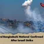 Second Bangladeshi National Confirmed Dead After Israeli Strike 2 Second Bangladeshi National Confirmed Dead After Israeli Strike