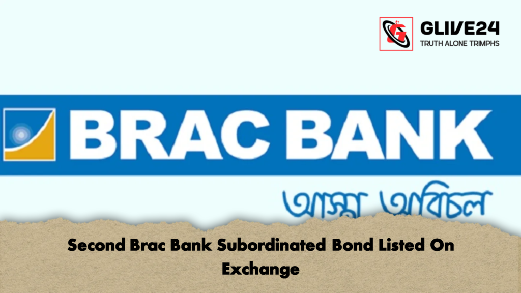 Second Brac Bank Subordinated Bond Listed On Exchange 3 Second Brac Bank Subordinated Bond Listed On Exchange 1 Second Brac Bank Subordinated Bond Listed On Exchange
