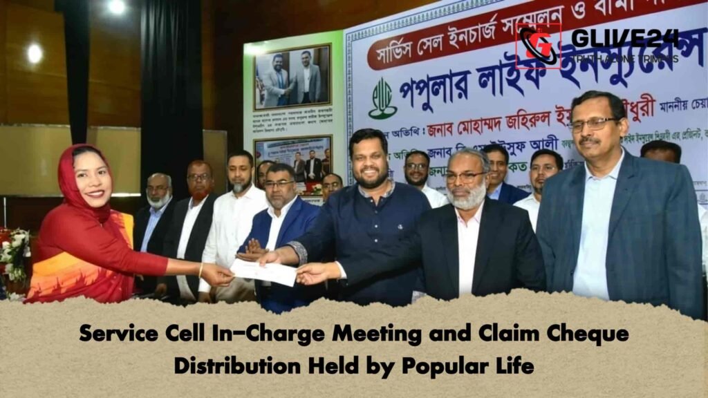 Service Cell In-Charge Meeting and Claim Cheque Distribution Held by Popular Life