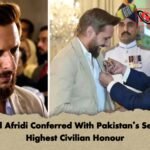 Shahid Afridi Conferred With Pakistan’s Second-Highest Civilian Honour