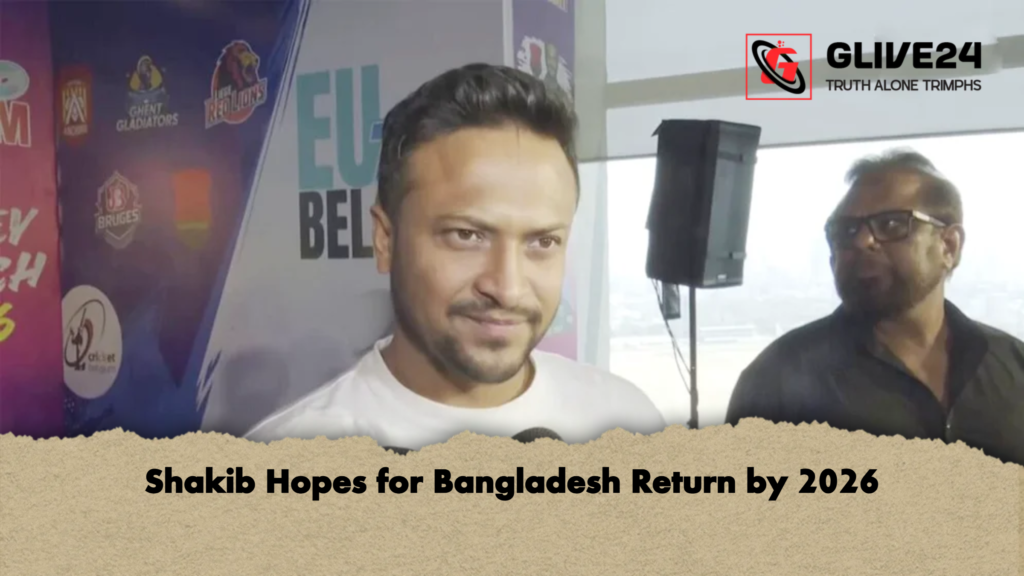 Shakib Hopes for Bangladesh Return by 2026 2 Shakib Hopes for Bangladesh Return by 2026 1 Shakib Hopes for Bangladesh Return by 2026