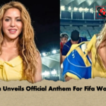 Shakira Unveils Official Anthem For Fifa World Cup Shakira Unveils Official Anthem For Fifa World Cup