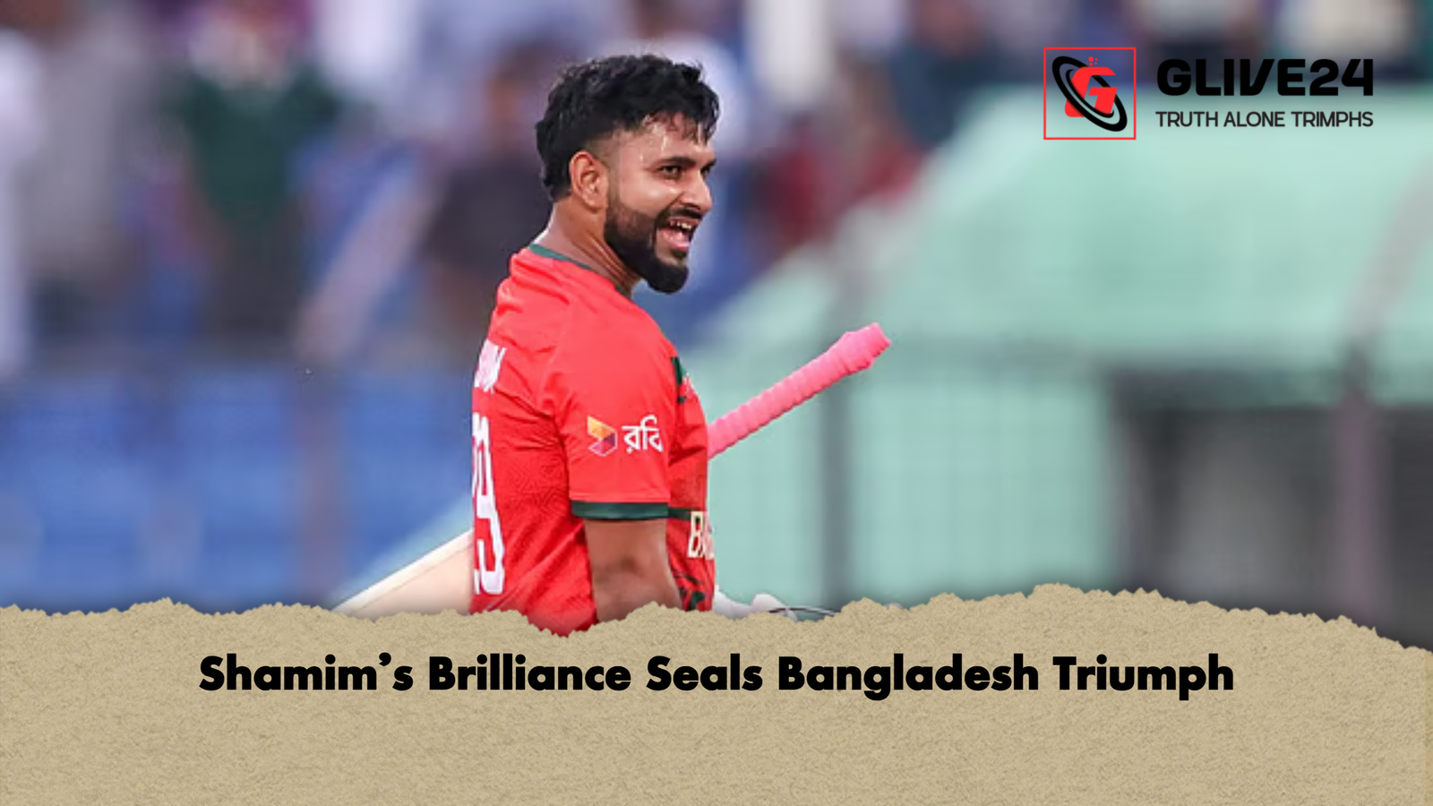 Shamims Brilliance Seals Bangladesh Triumph Shamim’s Brilliance Seals Bangladesh Triumph
