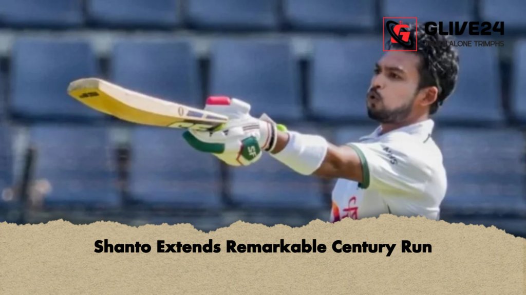 Shanto Extends Remarkable Century Run Shanto Extends Remarkable Century Run