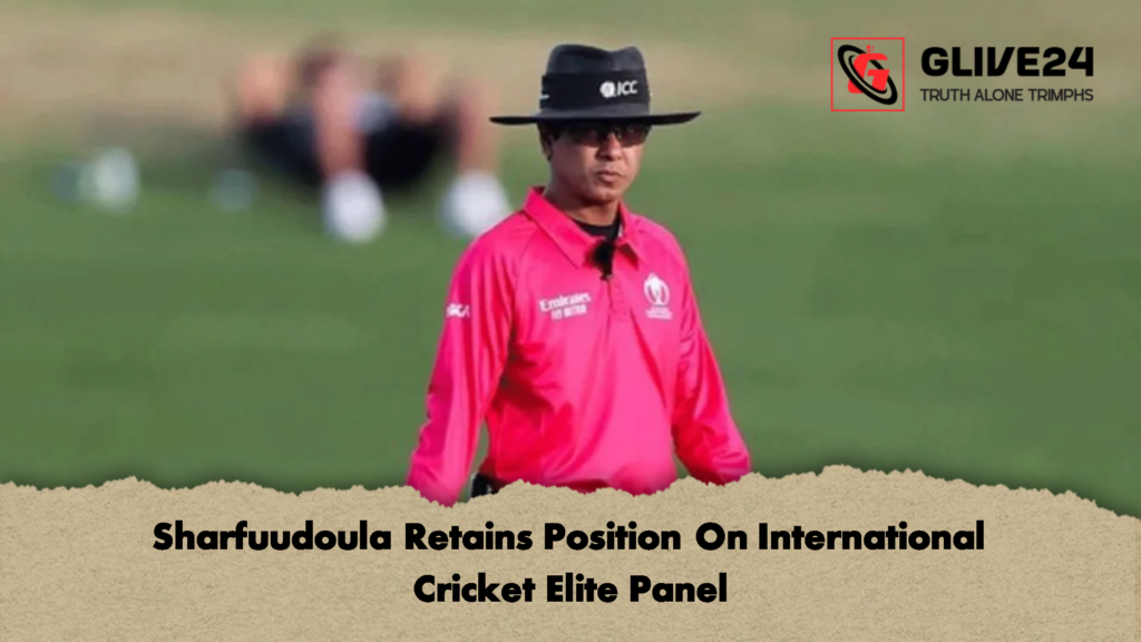 Sharfuudoula Retains Position On International Cricket Elite Panel 1 Sharfuudoula Retains Position On International Cricket Elite Panel
