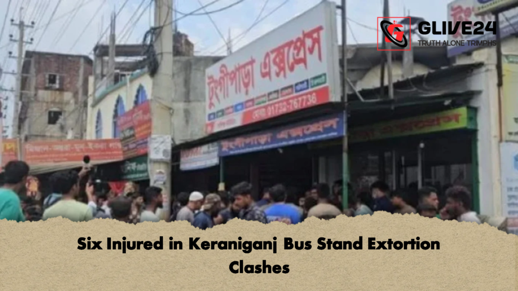 Six Injured in Keraniganj Bus Stand Extortion Clashes 2 Six Injured in Keraniganj Bus Stand Extortion Clashes Six Injured in Keraniganj Bus Stand Extortion Clashes