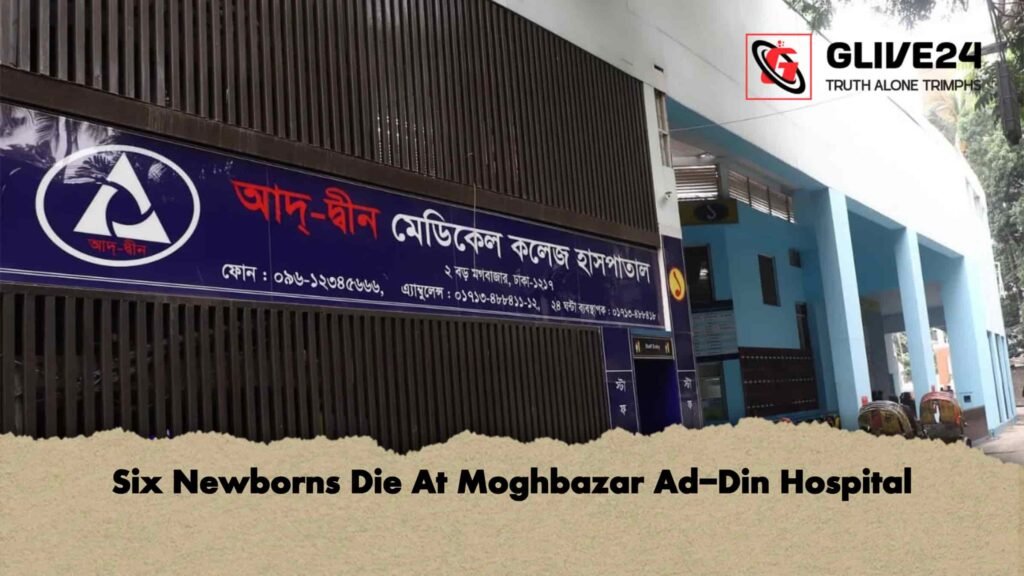 Six Newborns Die At Moghbazar Ad-Din Hospital