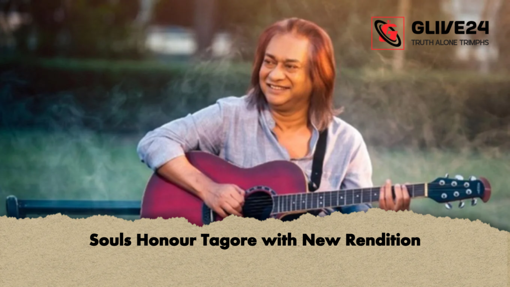 Souls Honour Tagore with New Rendition 3 Souls Honour Tagore with New Rendition Souls Honour Tagore with New Rendition