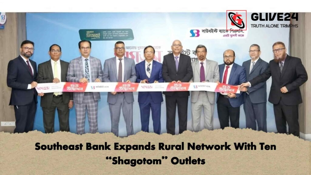 Southeast Bank Expands Rural Network With Ten Shagotom Outlets