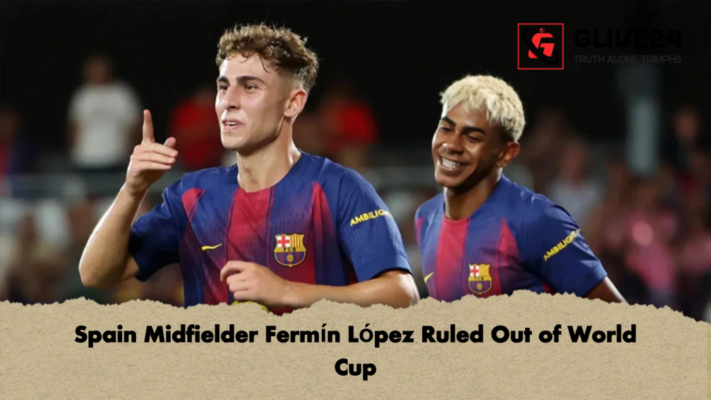 Spain Midfielder Fermin Lopez Ruled Out of World Cup Spain Midfielder Fermín López Ruled Out of World Cup