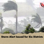 Storm Alert Issued for Six Districts Storm Alert Issued for Six Districts