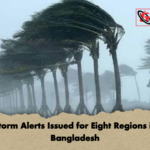 Storm Alerts Issued for Eight Regions in Bangladesh Storm Alerts Issued for Eight Regions in Bangladesh