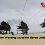 Storm Warning Issued for Eleven Districts Storm Warning Issued for Eleven Districts