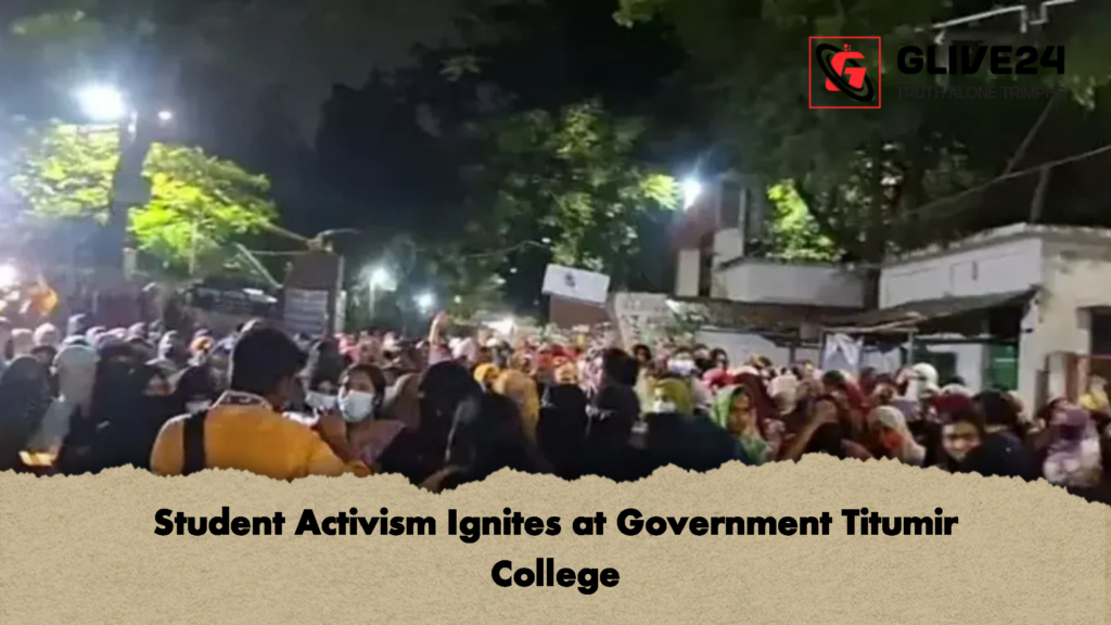 Student Activism Ignites at Government Titumir College Student Activism Ignites at Government Titumir College