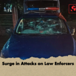 Surge in Attacks on Law Enforcers Surge in Attacks on Law Enforcers