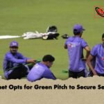 Sylhet Opts for Green Pitch to Secure Series