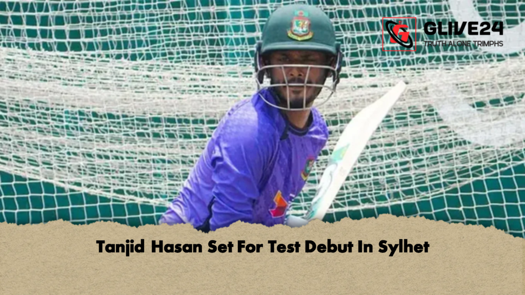 Tanjid Hasan Set For Test Debut In Sylhet 1 Tanjid Hasan Set For Test Debut In Sylhet