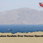 Tensions Escalate Over Hormuz Operation Tensions Escalate Over Hormuz Operation