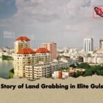 The Story of Land Grabbing in Elite Gulshan The Story of Land Grabbing in Elite Gulshan