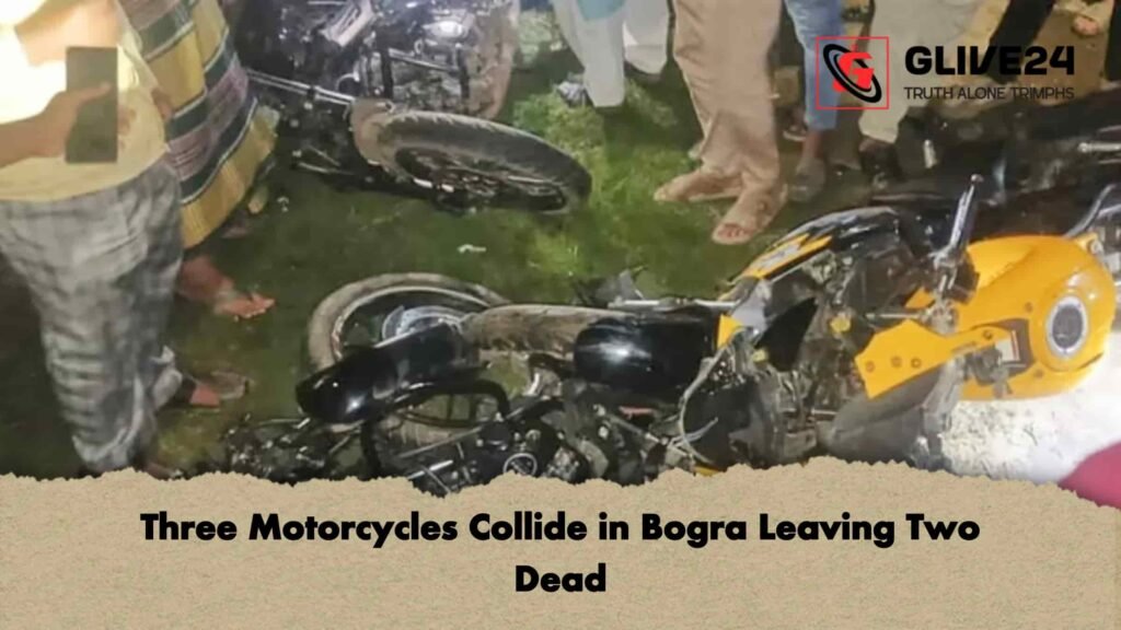 Three Motorcycles Collide in Bogra Leaving Two Dead