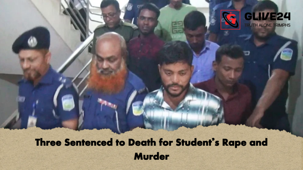 Three Sentenced to Death for Students Rape and Murder Three Sentenced to Death for Student’s Rape and Murder