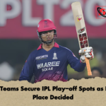 Three Teams Secure IPL Play off Spots as Fourth Place Decided Three Teams Secure IPL Play-off Spots as Fourth Place Decided
