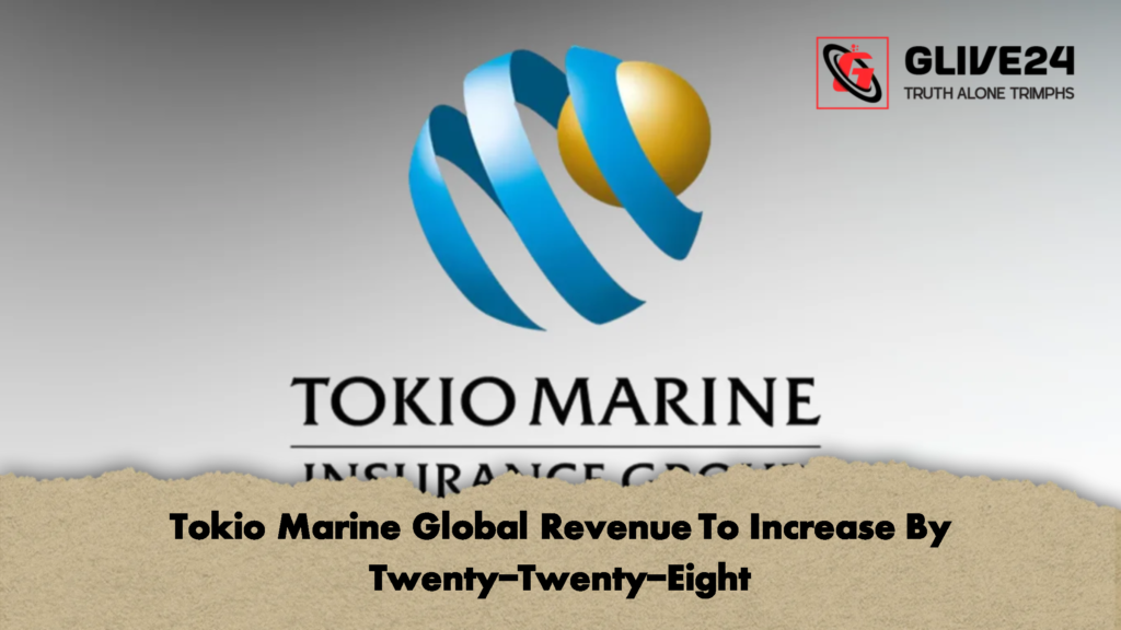 Tokio Marine Global Revenue To Increase By Twenty Twenty Eight 2 Tokio Marine Global Revenue To Increase By Twenty-Twenty-Eight