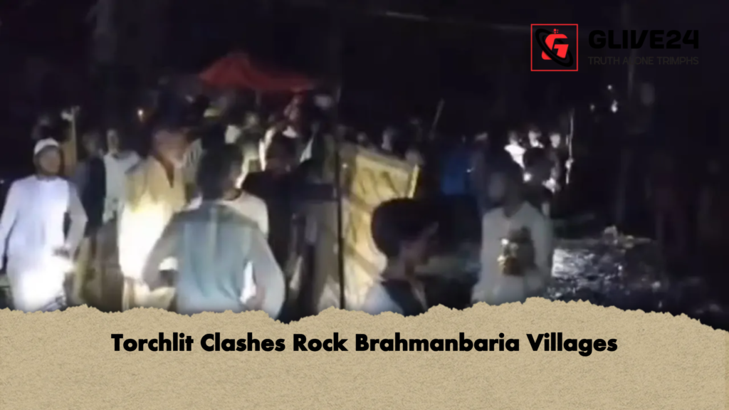 Torchlit Clashes Rock Brahmanbaria Villages 1 Torchlit Clashes Rock Brahmanbaria Villages Torchlit Clashes Rock Brahmanbaria Villages