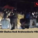 Torchlit Clashes Rock Brahmanbaria Villages Torchlit Clashes Rock Brahmanbaria Villages