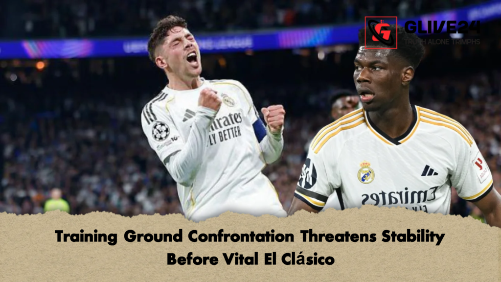 Training Ground Confrontation Threatens Stability Before Vital El Clasico Training Ground Confrontation Threatens Stability Before Vital El Clásico