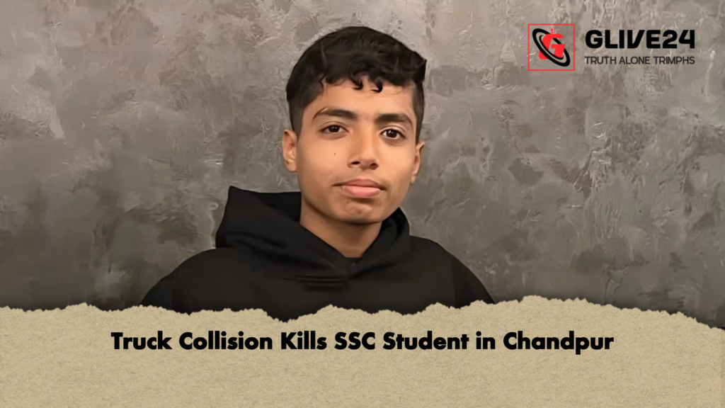 Truck Collision Kills SSC Student in Chandpur 2 Truck Collision Kills SSC Student in Chandpur Truck Collision Kills SSC Student in Chandpur